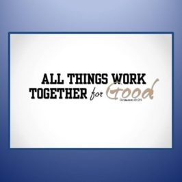 All things working together for good!