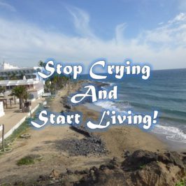 Stop Crying and Start Living!