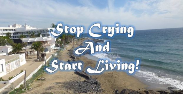 Stop Crying and Start Living!