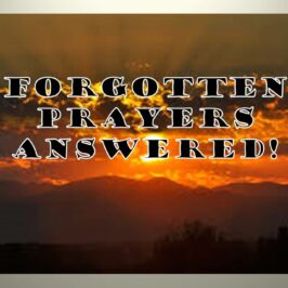 Forgotten Prayers Answered!