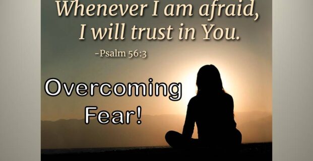 Overcoming Fear!