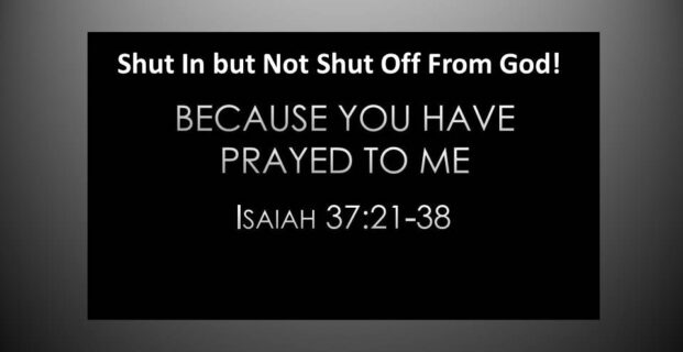 Shut In but Not Shut Off From God!