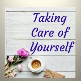 Taking Care of Yourself! (Part 3)