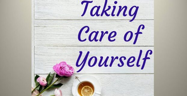 Taking Care of Yourself! (Part 2)