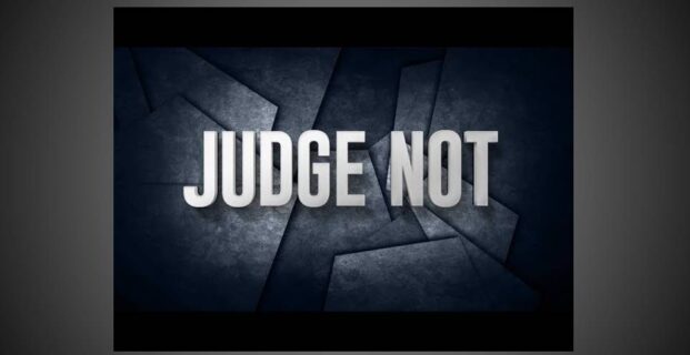 Judge Not!