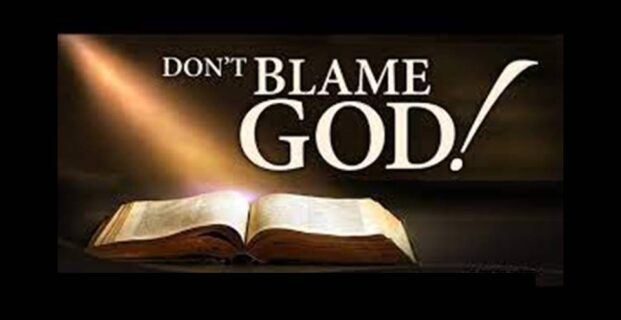 Don’t Blame God!
