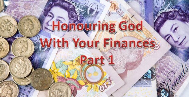 Honouring God With Your Finances (Part 1)