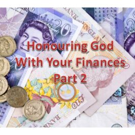 Honouring God With Your Finances (Part 2)