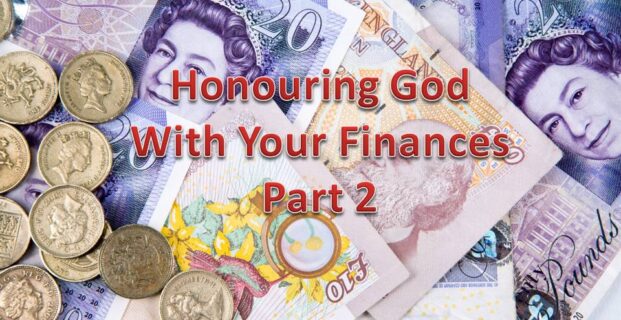 Honouring God With Your Finances (Part 2)