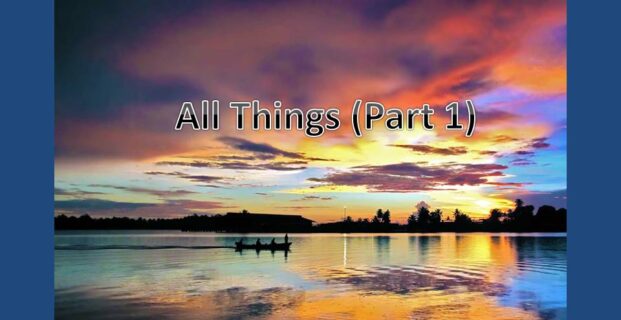All Things (Part 1)