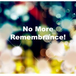 No More Remembrance!