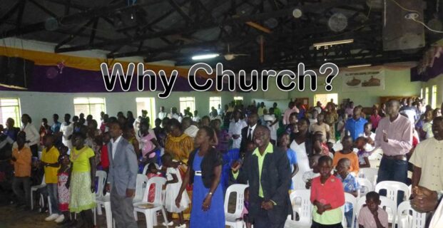 Why Church? (Part 1)