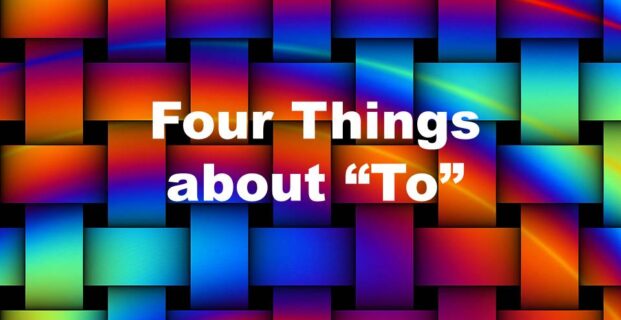 Four Things about “To”