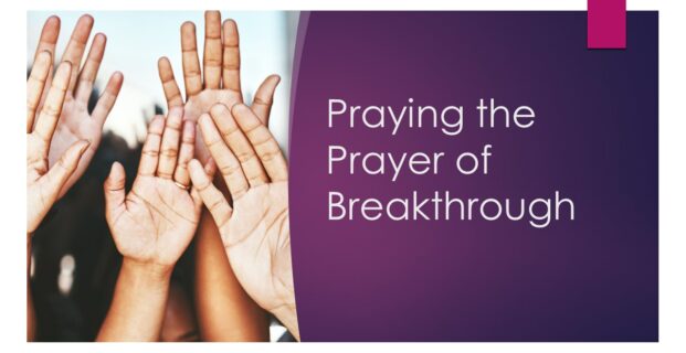 Praying the Prayer of Breakthrough