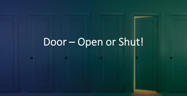 Door – Open or Shut!