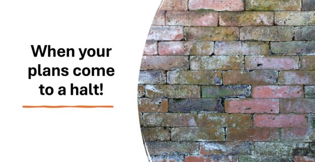 When your plans come to a halt!