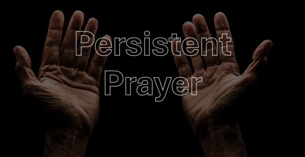 Persistent Prayer